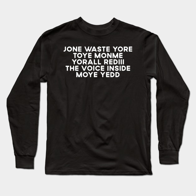 JONE WASTE YORE Funny I Miss You Jone Waste Yore Toye Monme Long Sleeve T-Shirt by DesignergiftsCie